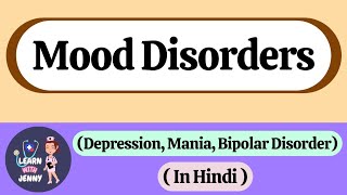 Mood disorders  Depression Mania Bipolar  Etiology Characteristics Management  In Hindi [upl. by Anees]