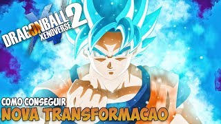 SUPER SAYAJIN BLUE  COMO CONSEGUIR A NOVA TRANSFORMAÇÃO  Dragon Ball Xenoverse 2 [upl. by Bruce]