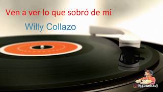 VEN A VER LO QUE SOBRO DE MI WILLY COLLAZO [upl. by Aeret]