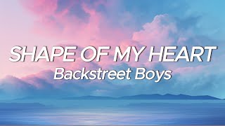 Backstreet Boys  Shape Of My Heart Lyrics [upl. by Romelda]