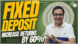 Fixed Deposit Increase returns by 60  Fixed deposits masterclass [upl. by Anuahsal]