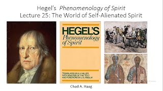 Hegel Phenomenology of Spirit Lecture 25 The World of Self Alienated Spirit [upl. by Hoem]