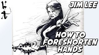 Jim Lee  How to Foreshorten Hands [upl. by Amir191]