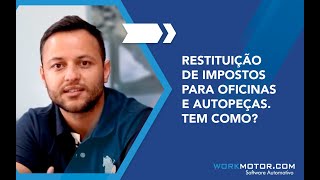 Restituição de Impostos para Oficinas e AutoPeças  Tem Como [upl. by Huntingdon]