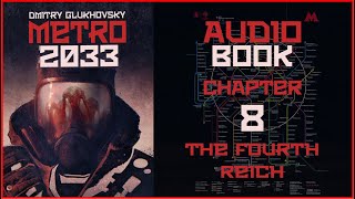 Metro 2033 Audiobook Chapter 8 The Fourth Reich  Post Apocalyptic Novel by Dmitry Glukhovsky [upl. by Hellene]