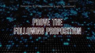 Exercise 11 Propositional Logic Technical [upl. by Ranip103]