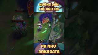 Hướng Dẫn Cách PK Như Anh ArKaDaTa part2 lol lmht leagueoflegends wildrift lienquanmobile [upl. by Eelinej]