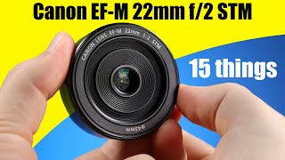 15 Things About The Canon EFM 22mm f2 STM Lens [upl. by Ovatsug]