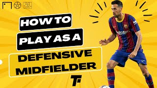 How to Play as a Defensive Midfielder CDMTips and Techniques for Success in 2023  Footy Tactics [upl. by Wehtam]