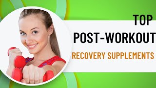 Top PostWorkout Recovery Supplements [upl. by Omer341]