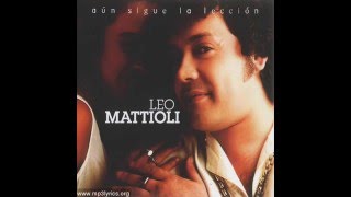 LEO MATTIOLI  QUE LINDO ES EL AMOR [upl. by Ellehcar620]