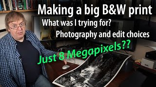 Making a large BampW print Why and how Photography and workflow choices Image resizing and workflow [upl. by Ordnassela]