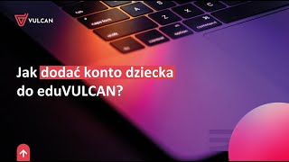 Jak dodać konto dziecka do eduVULCAN [upl. by Edalb]