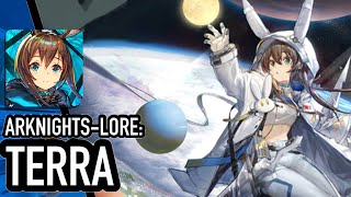 ARKNIGHTS LORE Terra [upl. by Eelessej]