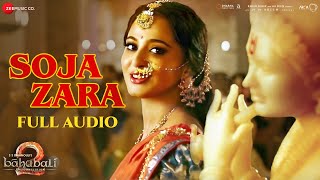 Soja Zara  Full Audio  Baahubali 2 The Conclusion  Anushka Shetty Prabhas Satyaraj  Madhushree [upl. by Psyche]