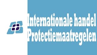 H8  Internationale handel Protectiemaatregelen [upl. by Alra]