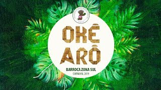 Barroca Zona Sul 2019  Samba Oficial  Okê ArôOxóssi [upl. by Lark344]