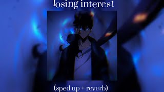 losing interest sped up  reverb 💙🦋 [upl. by Alysoun]