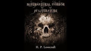 Supernatural Horror in Literature by H P Lovecraft  Audiobook [upl. by Eecart]