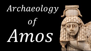 Archaeology proves Amos [upl. by Charleton]