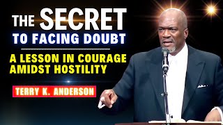 Rev Terry K Anderson Pastor  A Lesson in Courage Amidst Hostility [upl. by Renruojos]