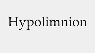 How to Pronounce Hypolimnion [upl. by Attenol670]