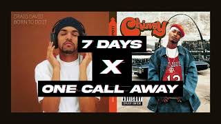 7 Days x One Call Away Mashup [upl. by Lecroy]