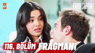 Kardeşlerim 116 Bölüm Fragmanı  quotSana sonsuzluk bilekliği aldımquot atvturkiye [upl. by Evey]