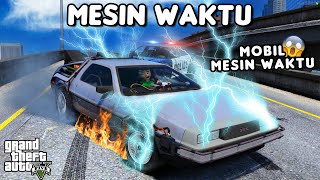 MOBIL MESIN WAKTU  GTA 5 ROLEPLAY [upl. by Alien]