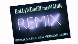 Pehla Nasha New Version Remix [upl. by Nnylatsyrk353]