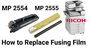 Ricoh How to Replace Fusing film MP 2554 MP 2555 IM 2500 replacing fuser filmbelt in Heater unit [upl. by Yanej41]