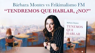 FRIKIMALISMO FM  ESPECIAL TENEMOS QUE HABLAR  FEAT BÁRBARA MONTES [upl. by Icyac94]