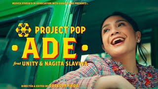 Project Pop  Ade 2024 feat Un1ty amp Nagita Slavina  Official Music Video [upl. by Gomer695]