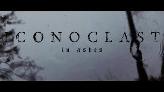 Iconoclast  In Ashes OFFICIAL MUSIC VIDEO [upl. by Romulus]