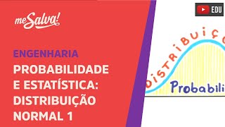 Me Salva DPB05  Distribuição Normal Aula I  Probabilidade e Estatística [upl. by Ettedanreb]