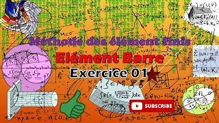 quotMéthode des éléments finis Exercice 01 quotélément barre [upl. by Orazal]