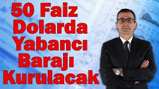 50 Faiz Dolarda Yabancı Barajı Kurulacak [upl. by Dermot]