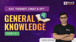 General Knowledge  Static GK and Current Affairs  XAT IIFT amp Other MBA Exams  Part 5  BYJUS [upl. by Ielak]