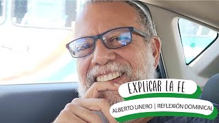 Explicar la fe  Alberto Linero  Reflexión Dominical [upl. by Atinrev]