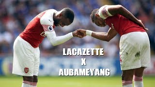 Aubameyang X Lacazette  Bromance  2018 2019 [upl. by Surdna335]