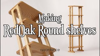 Making Red Oak Round Shelves I 짜맞춤으로 레드오크 라운드 선반장 만들기 I woodworking I affordance [upl. by Annuhsal]