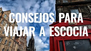 CONSEJOS PARA VIAJAR A ESCOCIA POR PRIMERA VEZ SIN LIARLA 🏴󠁧󠁢󠁳󠁣󠁴󠁿 [upl. by Asilat]