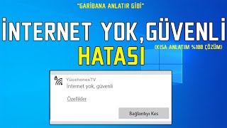 İNTERNET YOKGÜVENLİ HATASI ÇÖZÜMÜ WİNDOWS 1011  GARİBANA ANLATIR GİBİ 18 [upl. by Aura44]