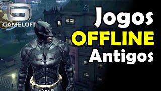 22 Melhores Jogos Offline Antigos da Gameloft Mobile Gamer Retrô [upl. by Niriam]