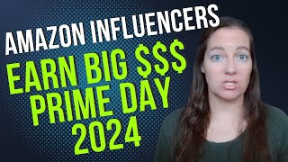 Top Strategies to Maximize Earnings on Amazon Prime Day 2024  Amazon Influencer Tips [upl. by Ardnosac]