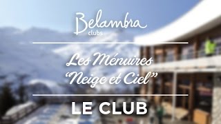 Club de vacances Belambra Les Menuires « Neige et Ciel »  Le Club [upl. by Wilone465]