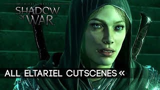 Middleearth Shadow of War  All Eltariel Cutscenes 【1080p HD】 [upl. by Dorry]