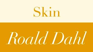 Roald Dahl  Skin  Full audiobook with text AudioEbook [upl. by Wehttam872]