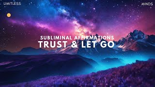 ✨SUBLIMINAL Affirmations For Letting Go amp Trusting The Universe 🌌 [upl. by Yetah]