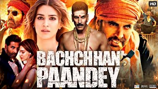 Bachchhan Paandey Full Movie  Akshay Kumar  Kriti Sanon  Arshad Warsi  Review amp Amazing Facts [upl. by Aihsyt710]